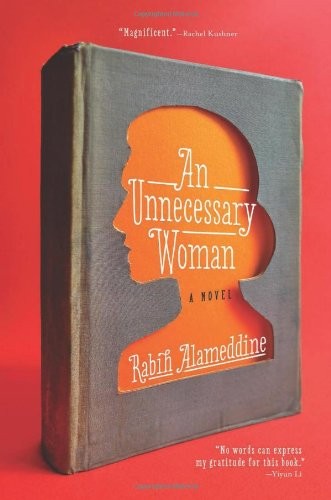 Rabih Alameddine: An Unnecessary Woman (Grove Press)