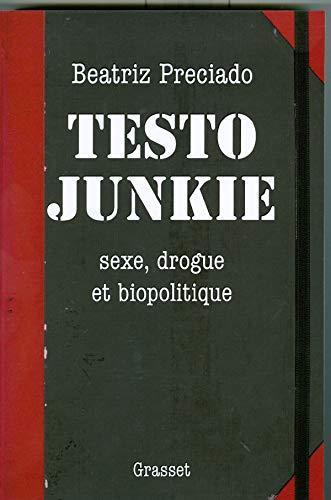 Paul B. Preciado: Testo junkie : sexe, drogue et biopolitique (French language)