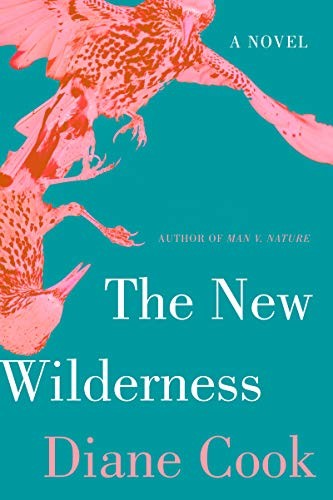 Diane Cook: The New Wilderness (Hardcover, Harper)