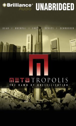 Scott Brick, Stefan Rudnicki, Alessandro Juliani, Michael Hogan, Elizabeth Bear, Karl Schroeder, Jay Lake, Kandyse McClure, Tobias Buckell, John Scalzi: METAtropolis (AudiobookFormat, 2013, Brilliance Audio)