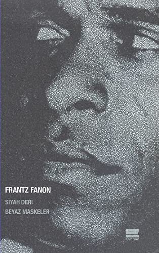 Frantz Fanon: Siyah Deri Beyaz Maskeler (Paperback, Encore)