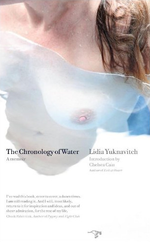 Lidia Yuknavitch: The Chronology of Water (Paperback, 2011, Hawthorne Books)