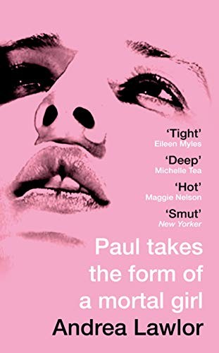 Andrea Lawlor: Paul Takes the Form of A Mortal Girl (Hardcover, Picador)