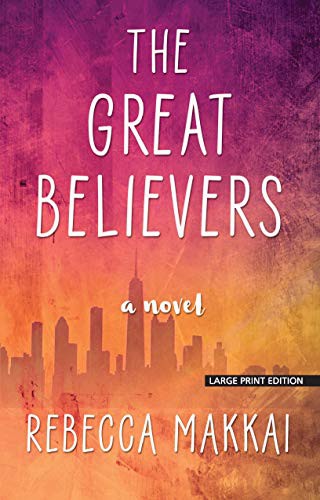 Rebecca Makkai: The Great Believers (Paperback, Large Print Press)