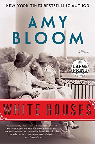 Amy Bloom: White houses (Paperback, 2018, Random House Large Print)