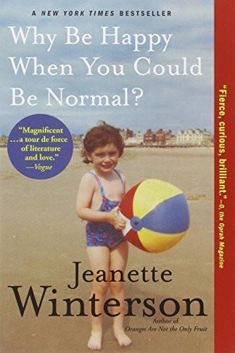 Jeanette Winterson: Why Be Happy When You Could Be Normal? (2011)