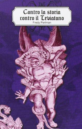 Fredy Perlman: Contro la storia, contro il leviatano! (Italian language)