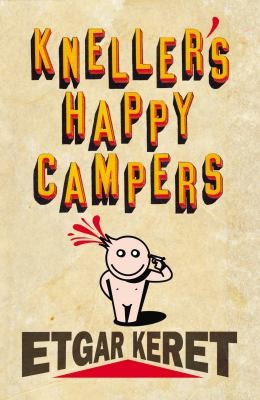 Etgar Keret: Knellers Happy Campers (2009, Chatto & Windus)