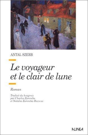 Antal Szerb: Le voyageur et le clair de lune (French language, 1992, Alinea)