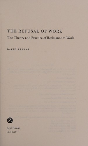 David Frayne: The refusal of work (2015, Zed Books)