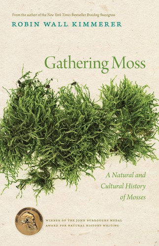 Robin Wall Kimmerer: Gathering Moss (Paperback, 2021, Oregon State University Press)