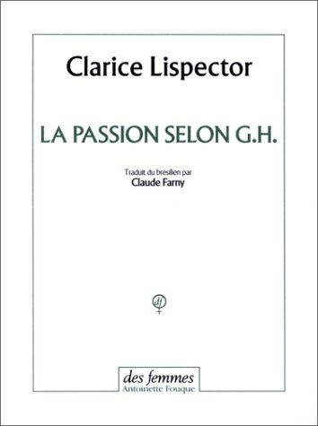 Clarice Lispector, Claude Farny: La Passion selon G. H. (Paperback, Des femmes)