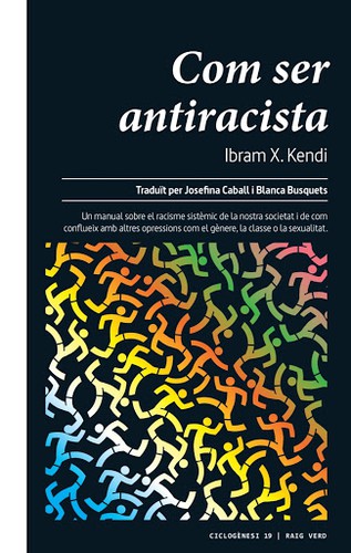 Ibram X. Kendi, Cristina Lizarbe: Com ser antiracista (2020, Raig Verd)