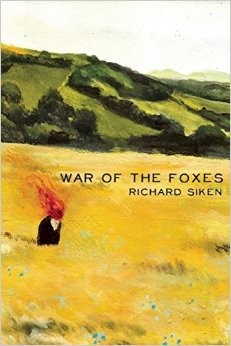 Richard Siken: War of the Foxes (Copper Canyon Press)