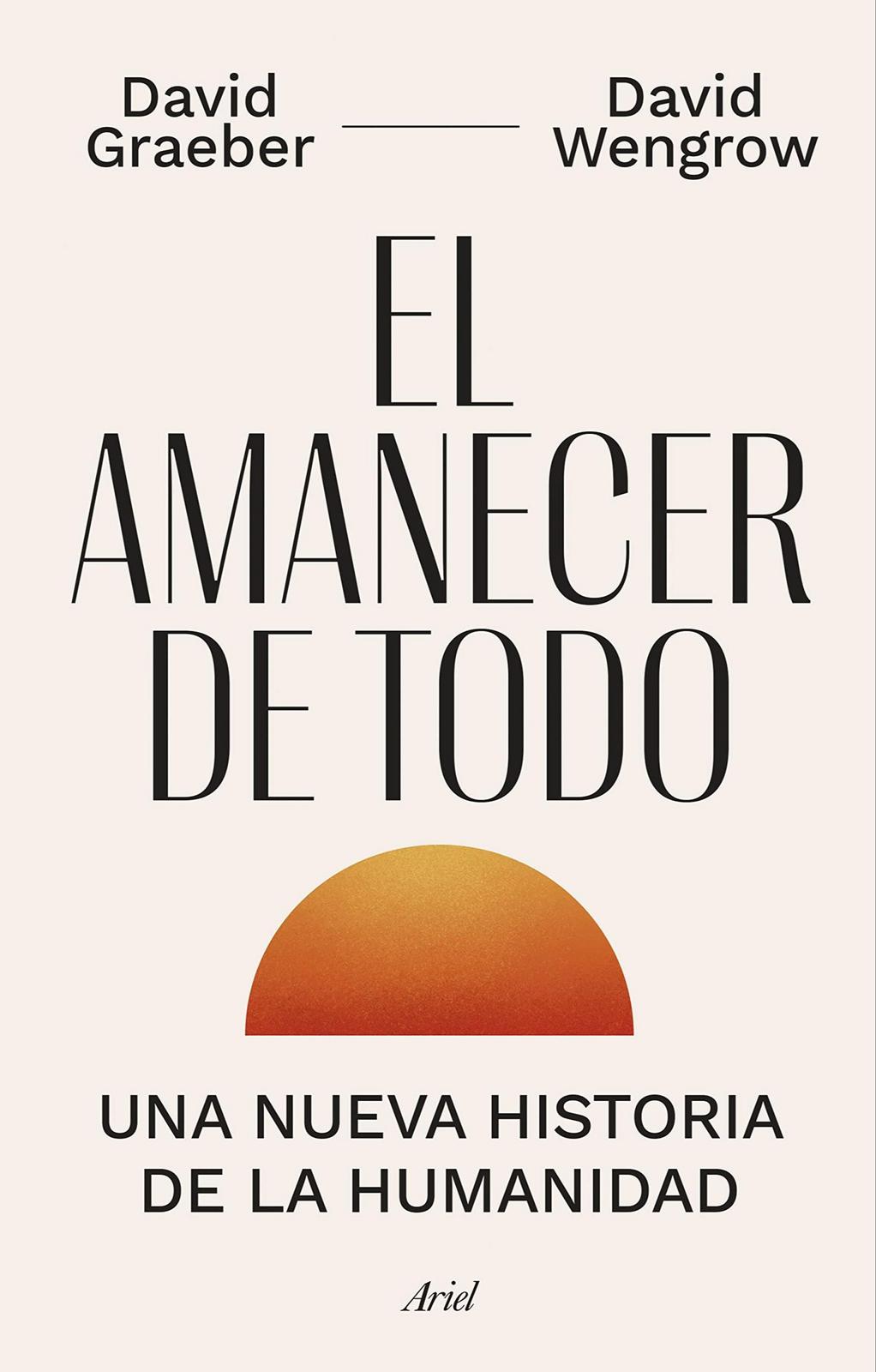 David Wengrow, David Graeber: El amanecer de todo (Spanish language, 2022)