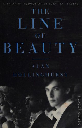 Alan Hollinghurst: The Line of Beauty (Paperback, 2015, Picador Classic)