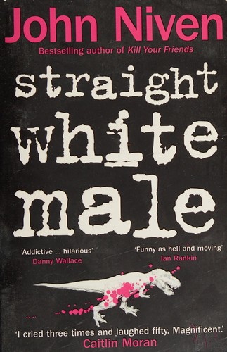 John Niven: Straight White Male (2014, Penguin Random House)