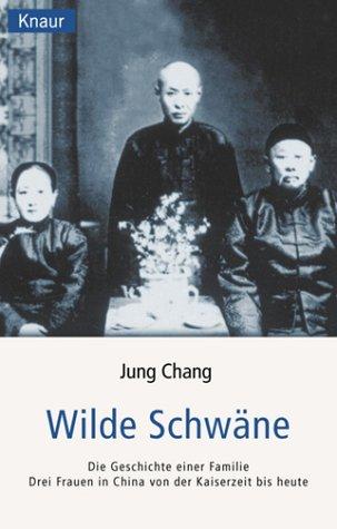 Jung Chang: Wilde Schwäne. (Paperback, German language, Droemersche Verlagsanstalt Th. Knaur Nachf., GmbH & Co.)