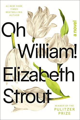 Elizabeth Strout: Oh William! (Hardcover, Random House)