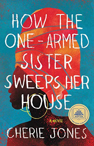 Cherie Jones: How the One-Armed Sister Sweeps Her House (Paperback, Back Bay Books)