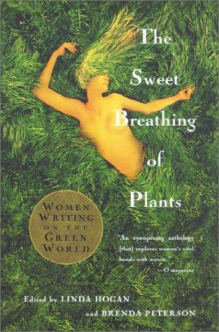 Brenda Peterson, Linda Hogan: The sweet breathing of plants (Paperback, 2002, North Point Press)