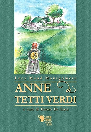 Lucy Maud Montgomery: Anne di Tetti Verdi (Paperback, Lettere Animate Editore)