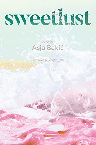 Asja Bakić: Sladostrašće