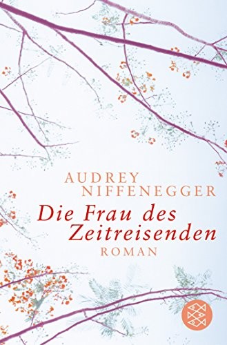 Audrey Niffenegger: Die Frau DES Zeitreisenden (Paperback, Fischer Taschenbuch Verlag GmbH)