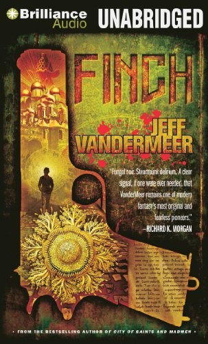 Oliver Wyman, Jeff VanderMeer: Finch (AudiobookFormat, 2013, Brilliance Audio, Brand: Brilliance Audio)