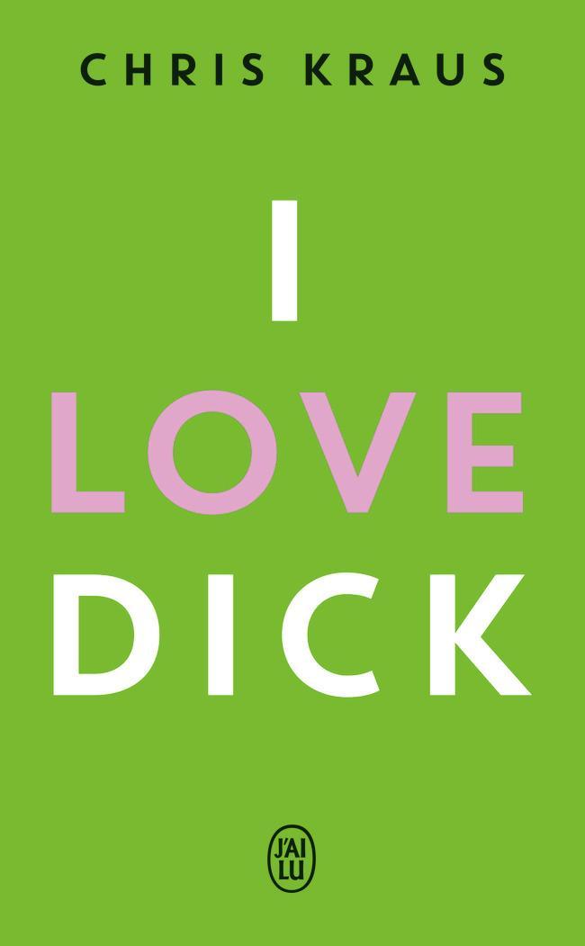 Chris Kraus: I love Dick (French language)