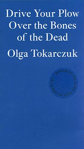 Olga Tokarczuk: Drive your Plow over the Bones of the Dead (Paperback, Fitzcarraldo Editions)