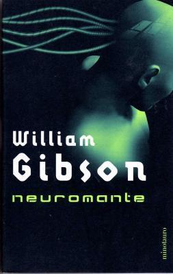 William Gibson, William Gibson (duplicate): Neuromante (Paperback, Spanish language, 2006, Minotauro)