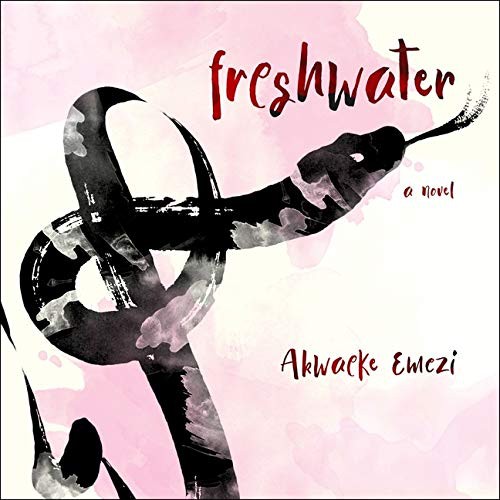 Akwaeke Emezi: Freshwater Lib/E (AudiobookFormat, HighBridge Audio)