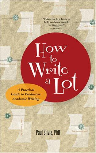 Paul J. Silvia: How to Write a Lot (Paperback, 2018, American Psychological Association (APA))