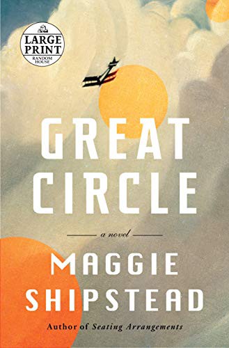 Maggie Shipstead: Great Circle (Paperback, Random House Large Print)