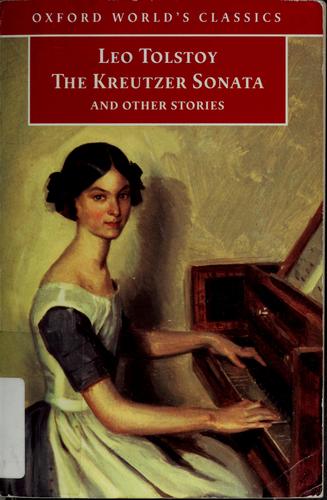 Lev Nikolaevič Tolstoy, L. N. Tolstoĭ: The Kreutzer sonata and other stories (1998, Oxford University Press)