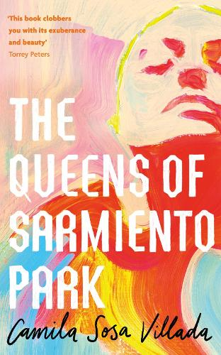 Camila Sosa Villada, Kit Maude: Queens of Sarmiento Park (Hardcover, 2022, Little, Brown Book Group Limited)