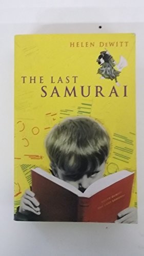 Helen Dewitt: The Last Samurai (2000, Chatto & Windus)