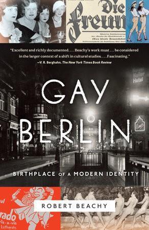 Robert M. Beachy: Gay Berlin (Paperback, 2015, Vintage)