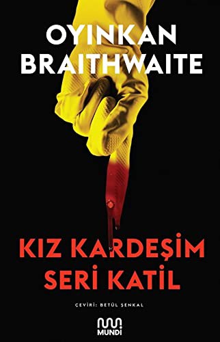 Oyinkan Braithwaite: Kız Kardeşim Seri Katil (Paperback, Turkish language, 2019, Mundi)