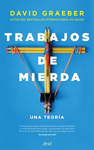 David Graeber, Iván Barbeitos: Trabajos de mierda (Paperback, Spanish language, Editorial Ariel)