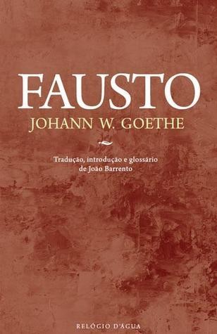 Johann Wolfgang von Goethe: Fausto (2013, Relógio D'Água)