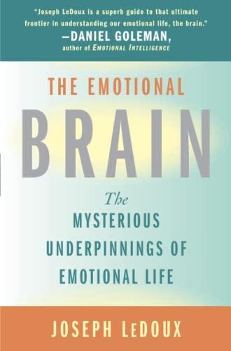 Joseph E. Ledoux: The Emotional Brain: The Mysterious Underpinnings of Emotional Life (1996)