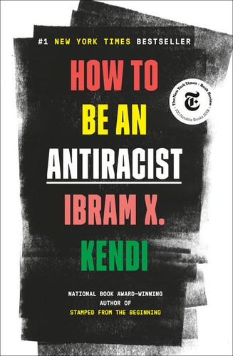 Ibram X. Kendi, Cristina Lizarbe: How to Be an Antiracist (EBook, 2019, One World)