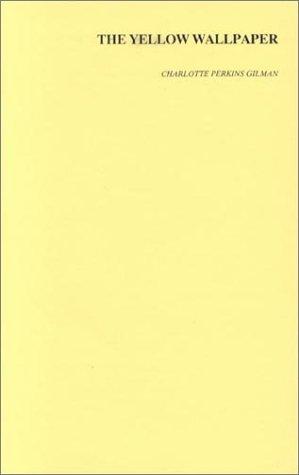 Charlotte Perkins Gilman: The yellow wallpaper (1990, Orchises)