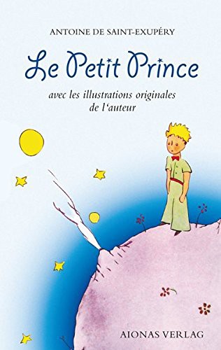 Antoine de Saint-Exupéry: Le Petit Prince : Antoine de Saint-Exupéry (Paperback, aionas)