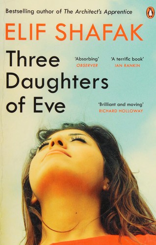 Elif Shafak: Three Daughters of Eve (2017, Penguin Books, Limited)