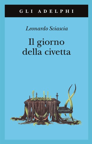 Leonardo Sciascia: Il giorno della civetta (Paperback, Italian language, 2002, Adelphi)