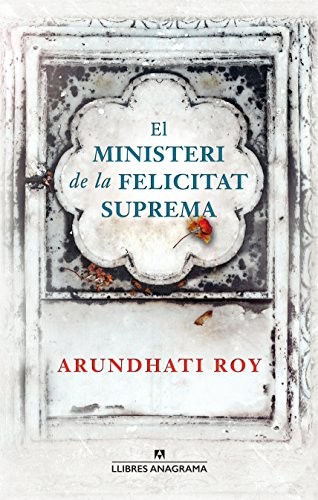 Arundhati Roy, Xavier Pàmies: El ministeri de la felicitat suprema (Paperback, Editorial Anagrama)