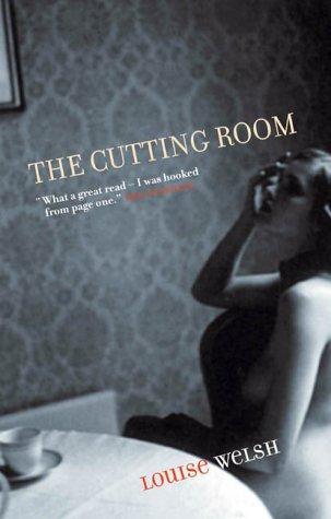 Louise Welsh: The cutting room (2002, Canongate)